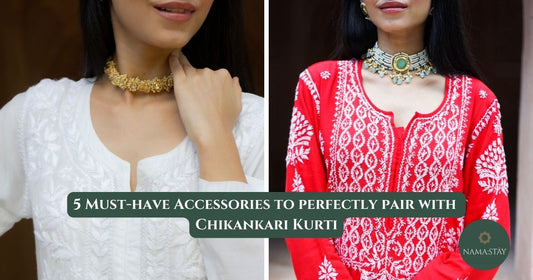 5 Must-have Accessories to Perfectly Pair with Chikankari Kurti